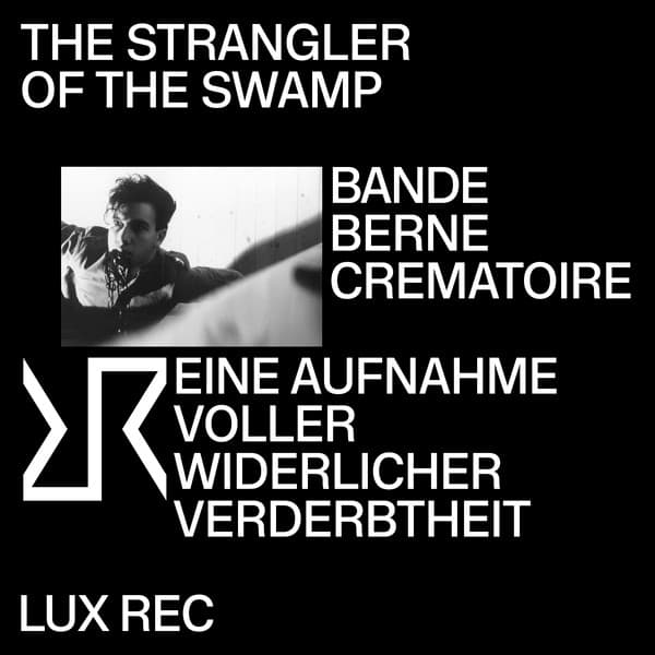 Eine Aufnahme Voller Widerlicher Verderbtheit — The Strangler Of The Swamp, Bande Berne Crematoire | Vinilo