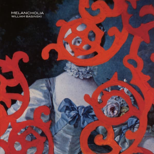 Melancholia  — WILLIAM BASINSKI | Vinilo