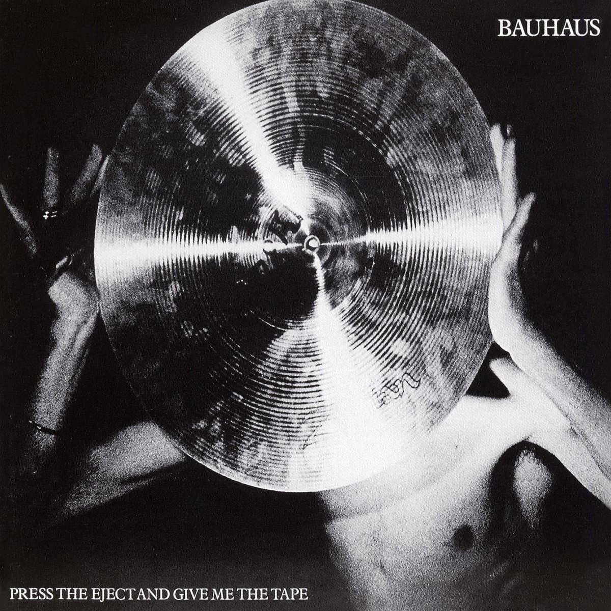PRESS THE EJECT AND GIVE ME THE TAPE — BAUHAUS | Vinilo