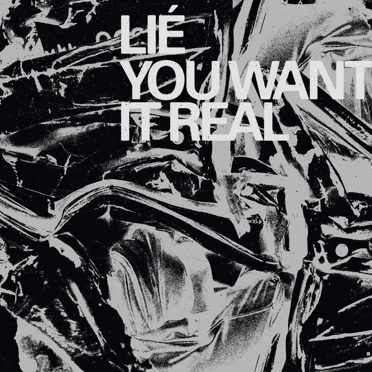 YOU WANT IT REAL — LIE | Vinilo